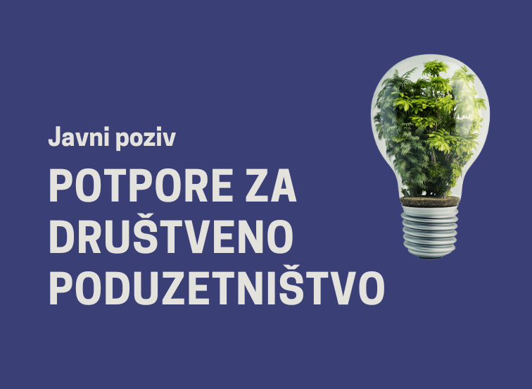 Javni poziv za dodjelu potpore za razvoj društvenog poduzetništva te društvene i solidarne ekonomije za 2024.